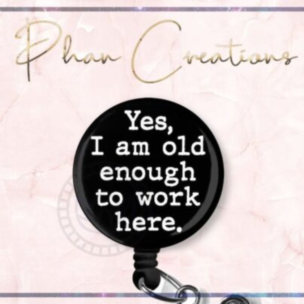 Yes I'm Old Enough Retractable Badge Reel Funny Sarcasm Doctor Surgeon ID Holder